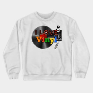 I LOVE VINYL (ver. 002) Crewneck Sweatshirt